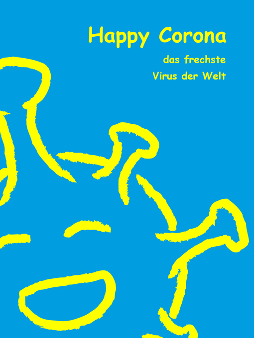 Title details for Happy Corona, das frechste Virus der Welt by Anna Zuri - Available